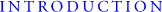 INTRODUCTION