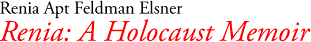 Renia: A Holocaust Memoir